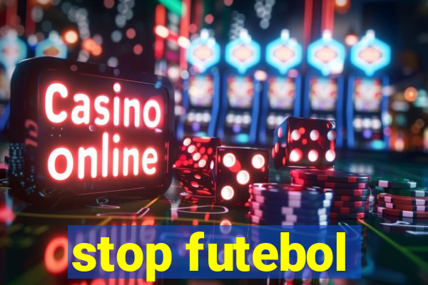 stop futebol